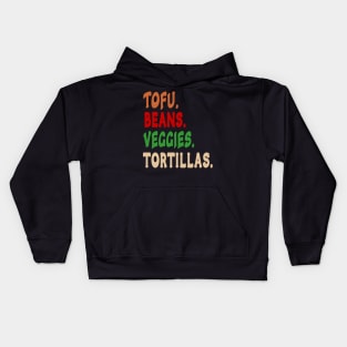 Tofu. Beans. Veggies. Tortillas. Fun Font Vegan burrito ingredients Kids Hoodie